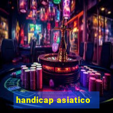 handicap asiatico - 1 o que significa